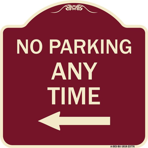 Signmission No Parking Anytime with Left Arrow Heavy-Gauge Aluminum Architectural Sign, 18" x 18", BU-1818-23776 A-DES-BU-1818-23776 - main